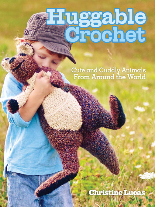 Title details for Huggable Crochet by Christine Lucas - Wait list